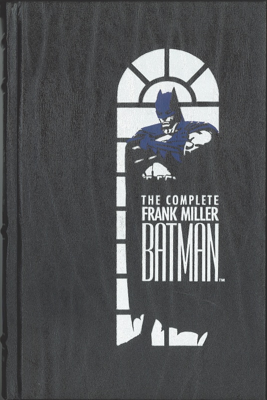 The Complete Frank Miller Batman Frank Miller