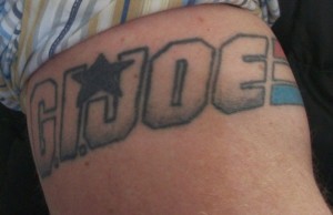 I love G.I. Joe so much, I wear it on my "sleeve" every day.