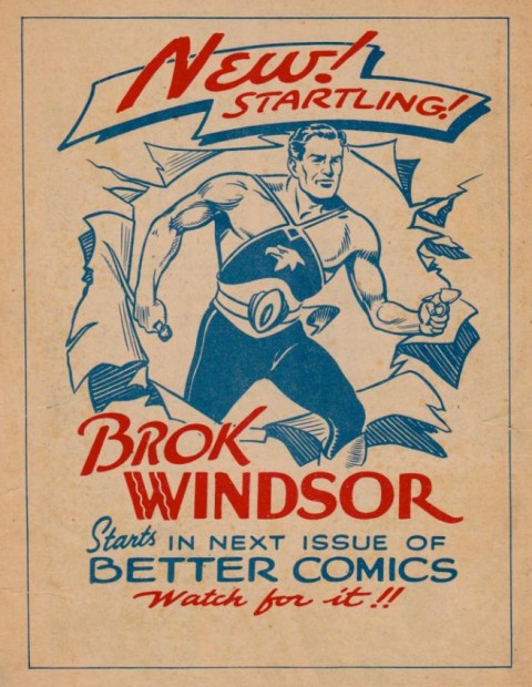 Back cover for Better Comics Vol. 3 No. 2 announcing the start of Brok Windsor in the next issue