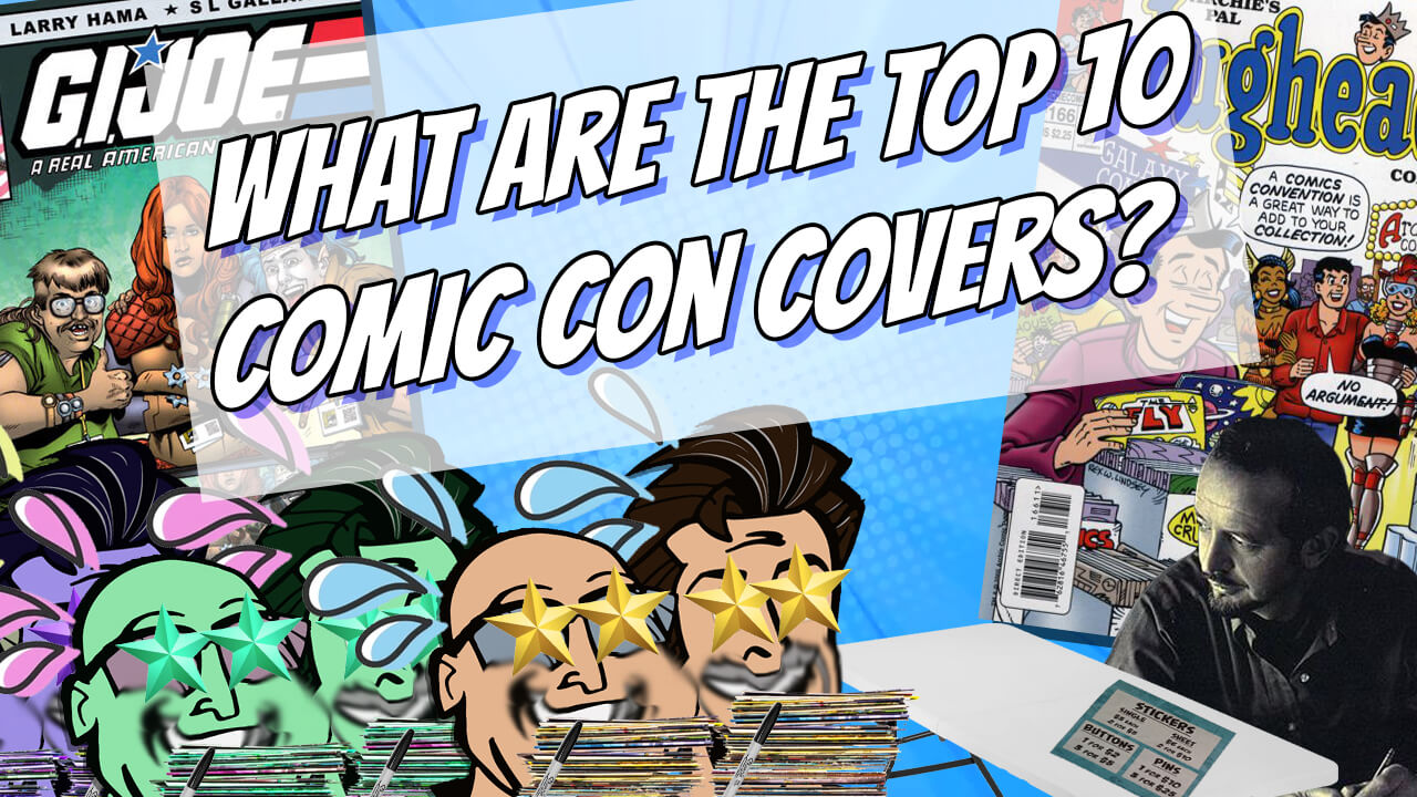 Chris And Walt's Top 10 Comic Convention Covers • Comic Book Daily